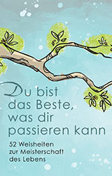 Du bist das Beste, was dir passieren kann 